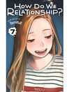 Cover image for How Do We Relationship?, Volume 7